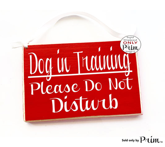 8x6 Dog In Training Please Do Not Disturb Custom Wood Sign In Session K9 School Progress Therapy Class Testing Puppy Boot Camp Door Plaque