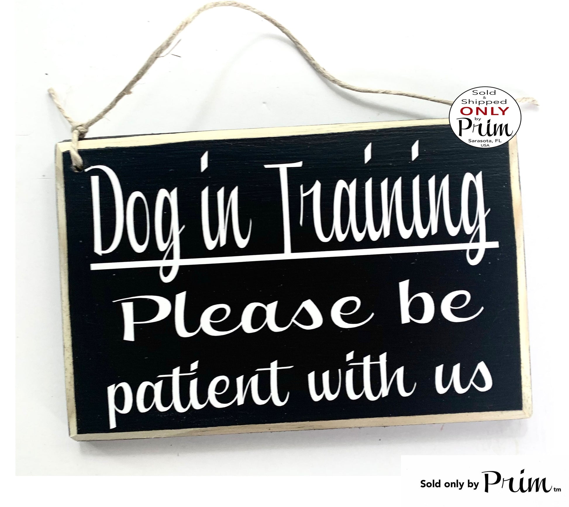 8x6 Dog In Training Please Be Patient With Us Custom Wood Sign Please Do Not Disturb Session K9 School Progress Class Obedience Door Plaque Designs by Prim