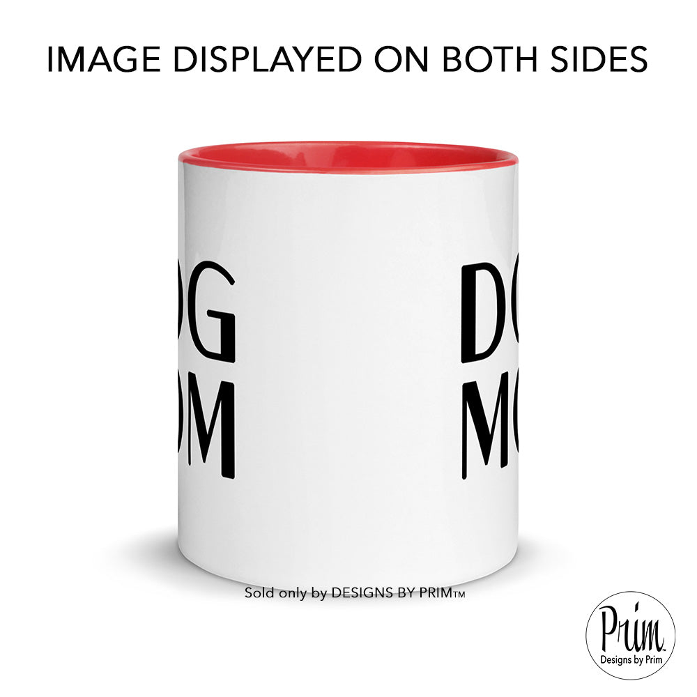 Designs by Prim Dog Mom Animal Lover 11 Ounce Ceramic Mug | Puppy Pet Dogs Paw Fur Mama Graphic Coffee Tea Mug