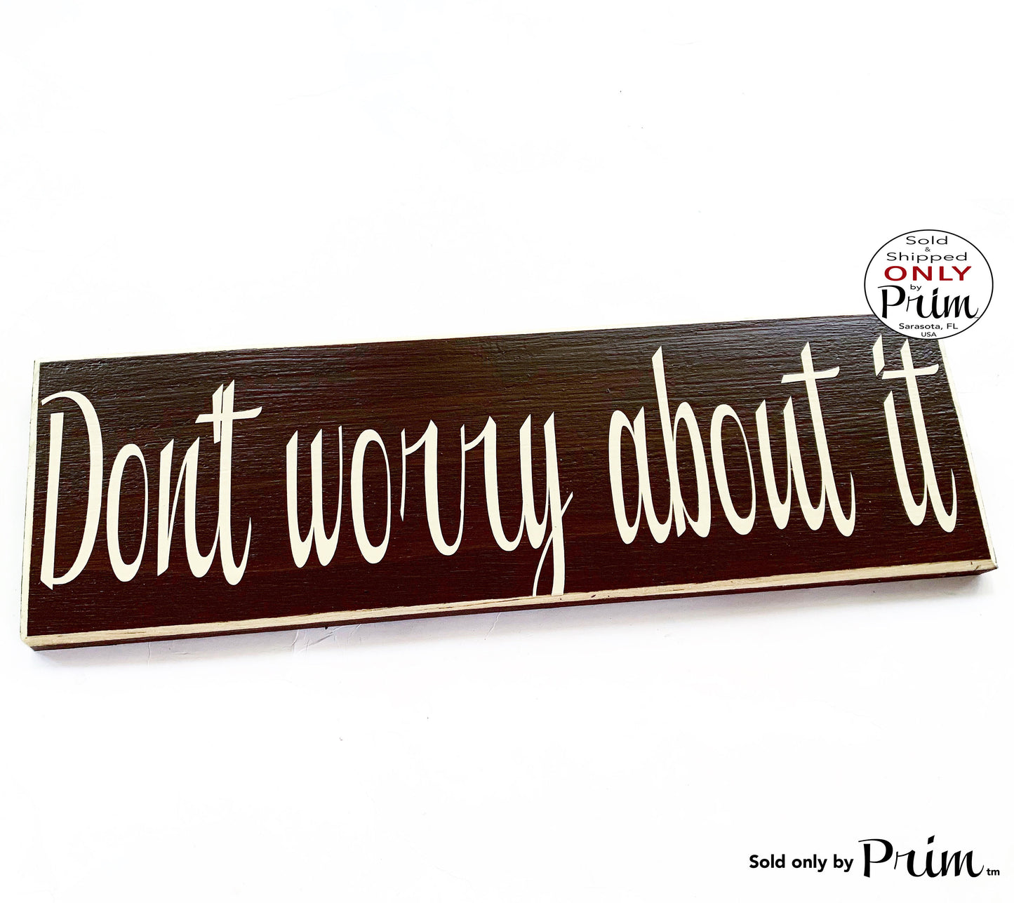 14x4 Don't Worry About It Custom Wood Sign