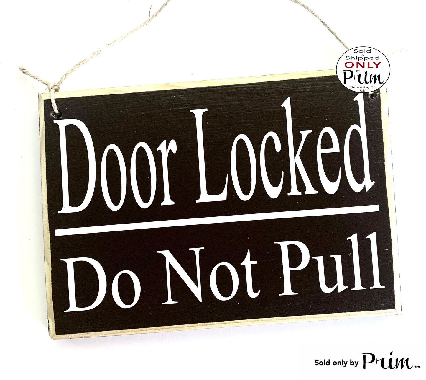 8x6 Door Locked Do Not Pull Door Custom Wood Sign | Office Business Front Entrance Closed Do Not Enter Private Residence Staff Only Plaque Designs by Prim