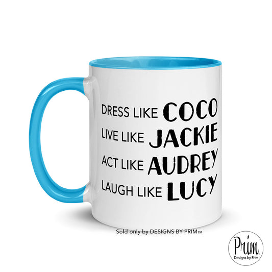 Designs by Prim Dress Like Coco Live Like Jackie Act Like Audrey Laugh Like Lucy 11 Ounce Ceramic Mug | Old Hollywood Celebrity Icons Tea Coffee Cup