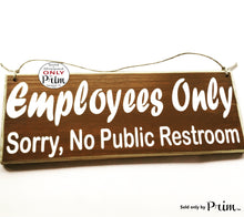 Load image into Gallery viewer, 12x4 Employees Only Sorry No Public Restrooms Bathroom Loo Business Store Spa Office Custom Wood Sign