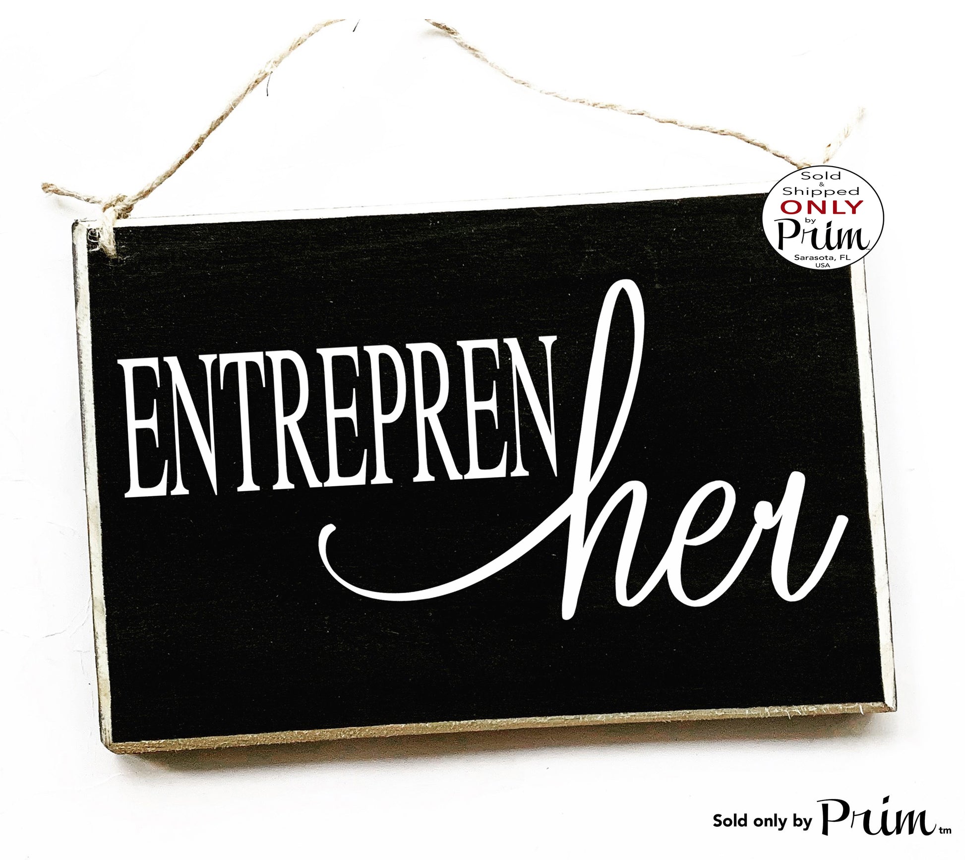 Designs by Prim 8x6 Entrepren Her Custom Wood Sign | Supporting Babe Hustle Work Hard Empire She-EO Entrepreneur Self Made Girl Boss Girl Power Women Plaque