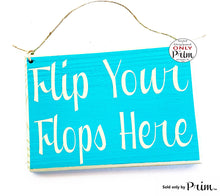 Load image into Gallery viewer, 8x6 Flip Your Flops Here Custom Wood Sign | Please Remove Your Shoes Bare Your Soles Shoes Here Beach Welcome Come On In Wall Door Plaque