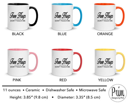 Designs by Prim Free Hugs Just Kidding Don't Touch Me Funny Sarcastic 11 Ounce Ceramic Mug