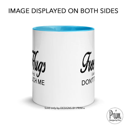 Designs by Prim Free Hugs Just Kidding Don't Touch Me Funny Sarcastic 11 Ounce Ceramic Mug