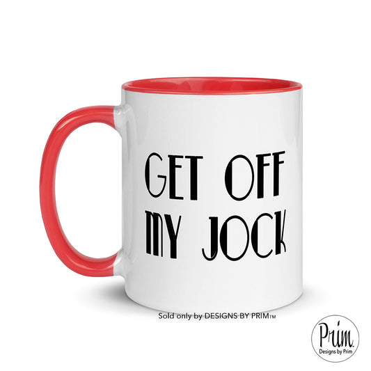 Designs by Prim Get Off My Jock Bethenny Frankel 11 Ounce Ceramic Mug | Real Housewives of New York City Bravo Franchise Funny Sayings Quote Tea Coffee Cup