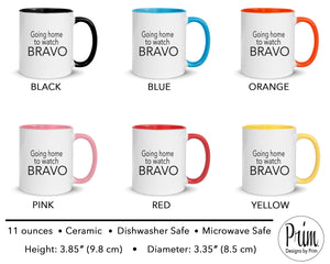 Designs by Prim Going Home to Watch Bravo Funny 11 Ounce Ceramic Mug | The Real Housewives Bravo Fan Quote Sayings Typography Graphics Cup
