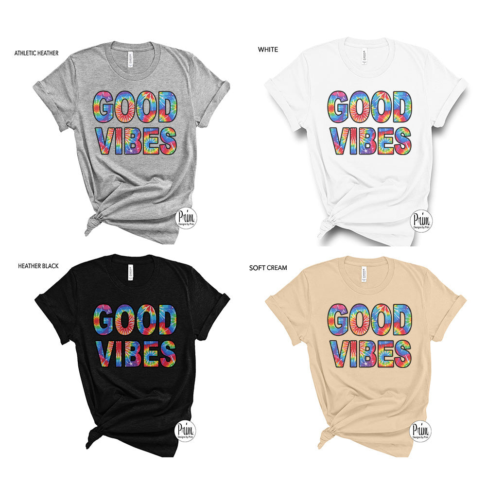 Designs by Prim Good Vibes Tie Dye Soft Unisex T-Shirt | Be Happy Smile Positive Vibes Good Day Peace Love and Harmony Hippie Boho Graphic Tee Top