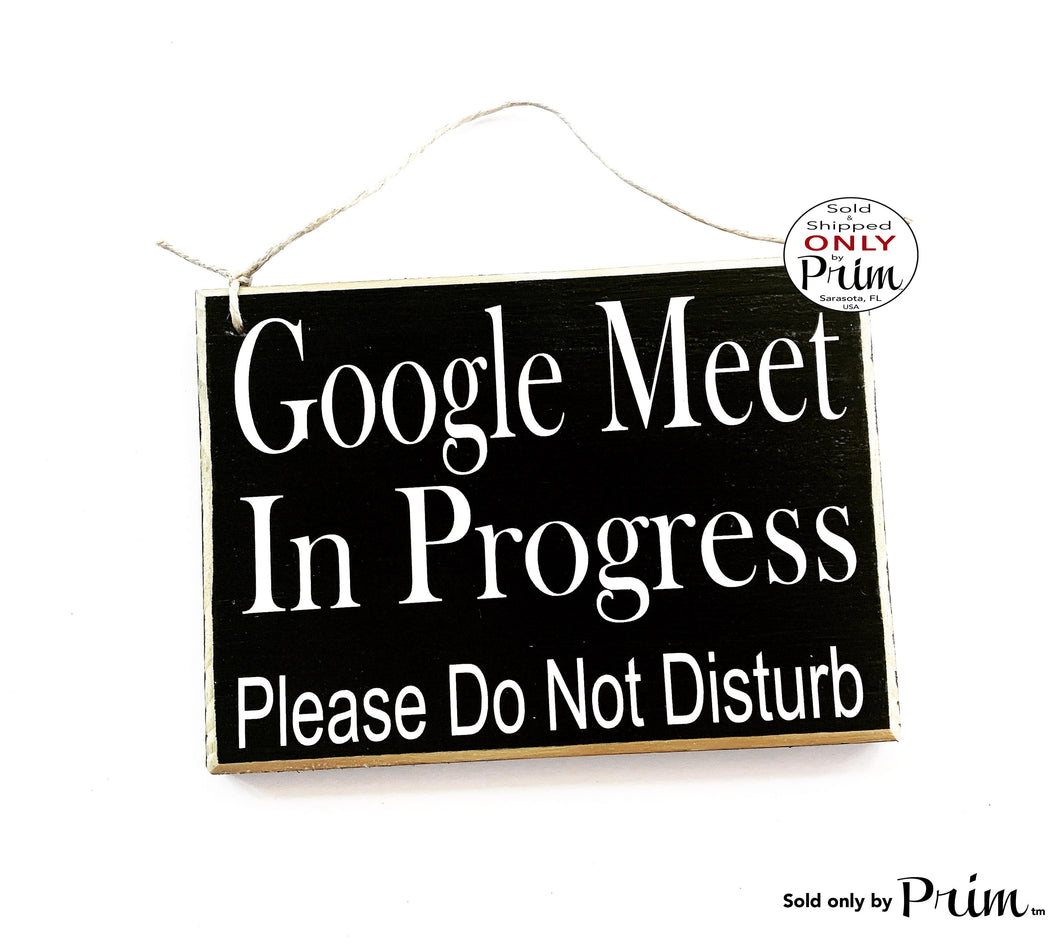 8x6 Google Meet In Progress Please Do Not Disturb Custom Wood Sign | Home Office Working From Zoom Virtual Busy In Session Door Plaque Designs by Prim