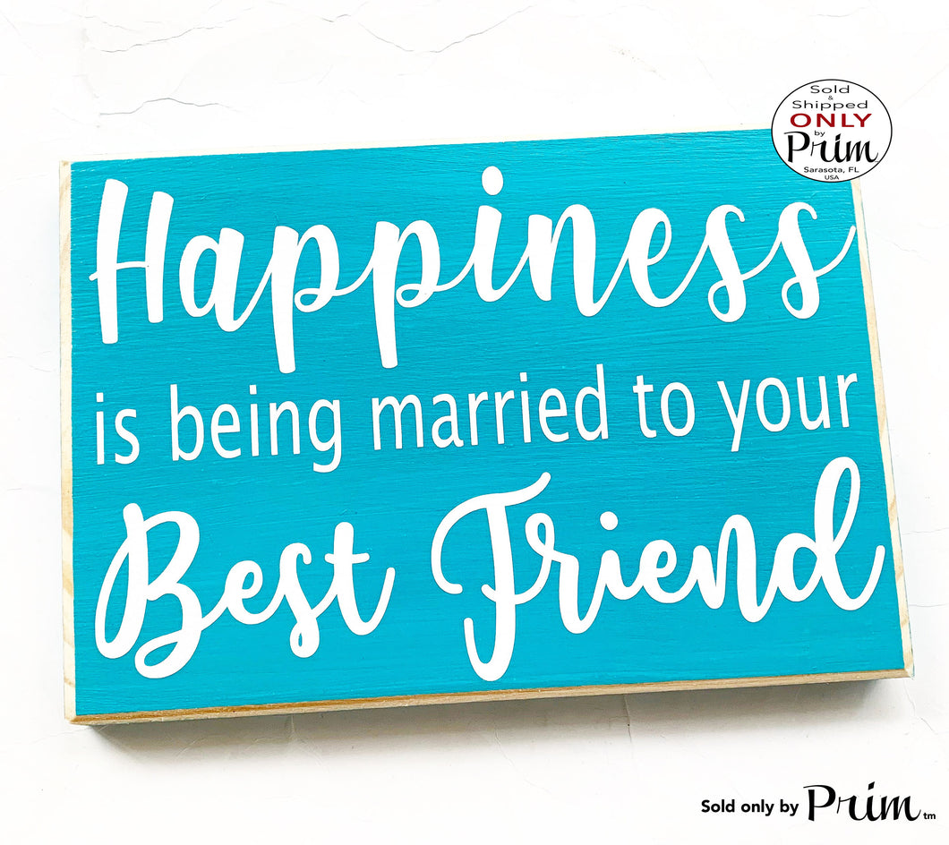 10x8 Happiness is being married to your Best Friend Custom Wood Sign Love Wedding Anniversary Husband Wife His Hers Wall Decor Hanger Plaque