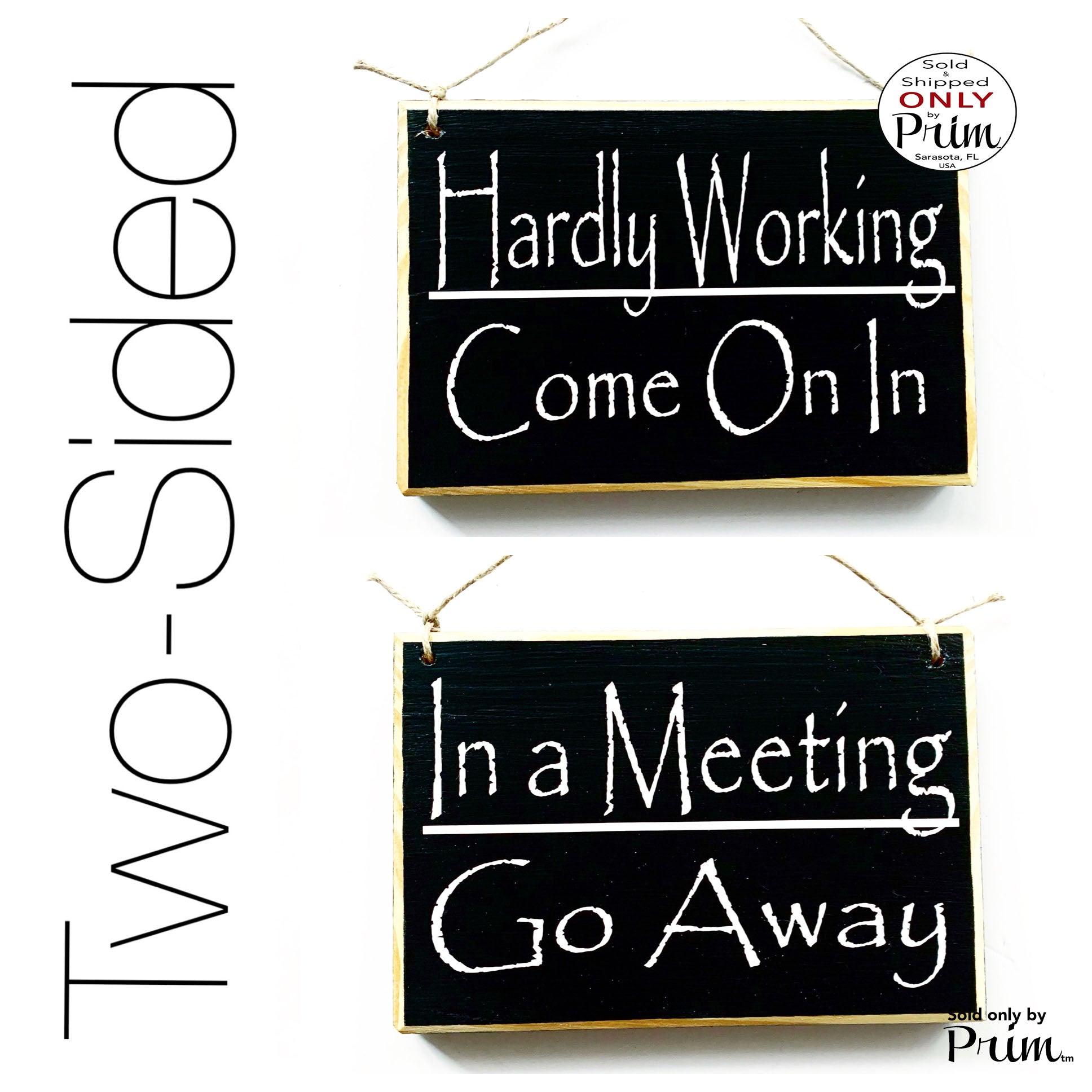 Designs by Prim 8x6 Two Sided Hardly Working Come On In / In A Meeting Go Away Custom Wood Sign Please Do Not Disturb  Busy Unavailable Office Door Plaque