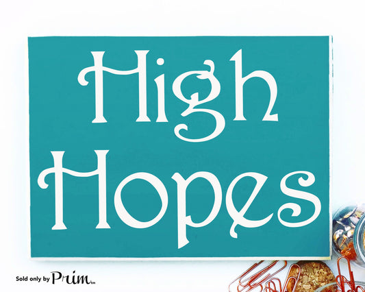 High Hopes Custom Wood Sign Motivational Inspirational Awesome Amazing Great Kind Beautiful Awesome Plaque