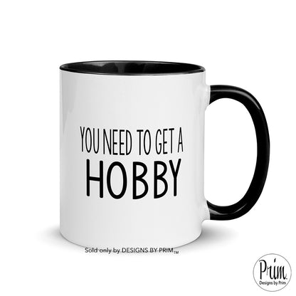 Designs by Prim You Need To Get A Hobby Bethenny Frankel 11 Ounce Ceramic Mug | Real Housewives of New York Bravo Franchise Funny Quote Tea Coffee Cup