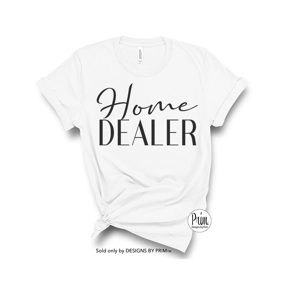 Designs by Prim Home Dealer Realtor Soft Unisex T-Shirt | Real Estate Agent Home Seller Sold By Buy Homes Realtor Gift Ideas Top Tee