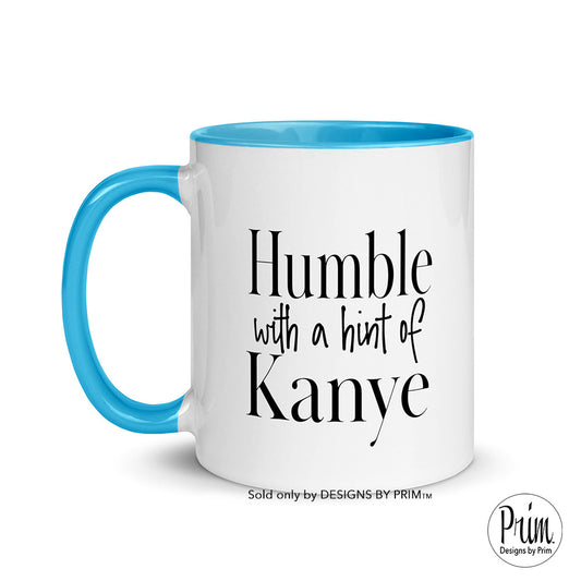 Designs by Prim Humble with a hint of Kanye Funny 11 Ounce Ceramic Mug | A Little Crazy Down to Earth Insane Psycho Typography Graphic Coffee Tea Cup