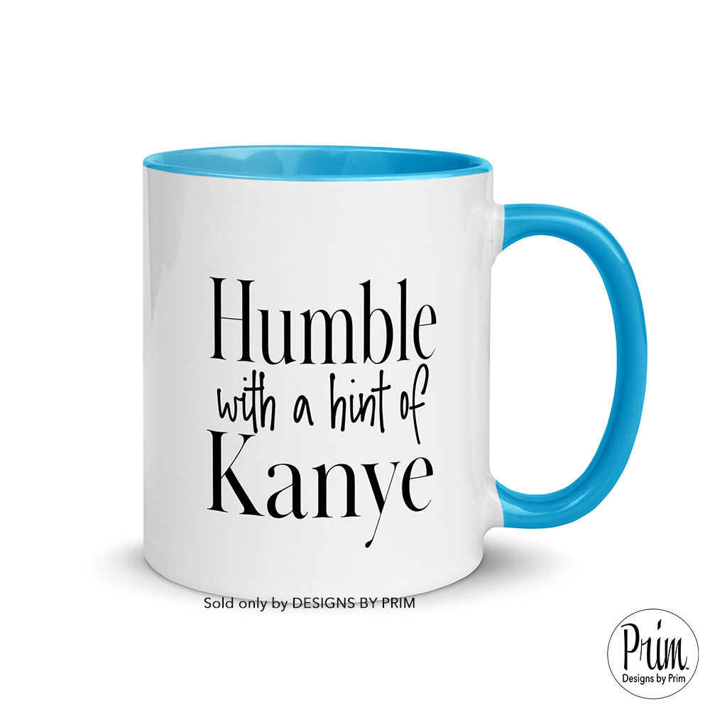 Designs by Prim Humble with a hint of Kanye Funny 11 Ounce Ceramic Mug | A Little Crazy Down to Earth Insane Psycho Typography Graphic Coffee Tea Cup