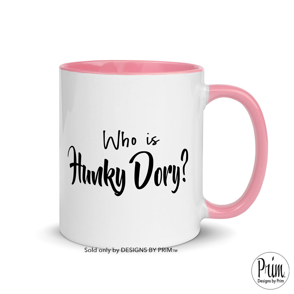 Designs by Prim Who is Hunky Dory Funny Kathy Hilton 11 Ounce Mug | The Real Housewives of Beverly Hills Bravo Fan Typography Quote Graphic Coffee Tea Cup
