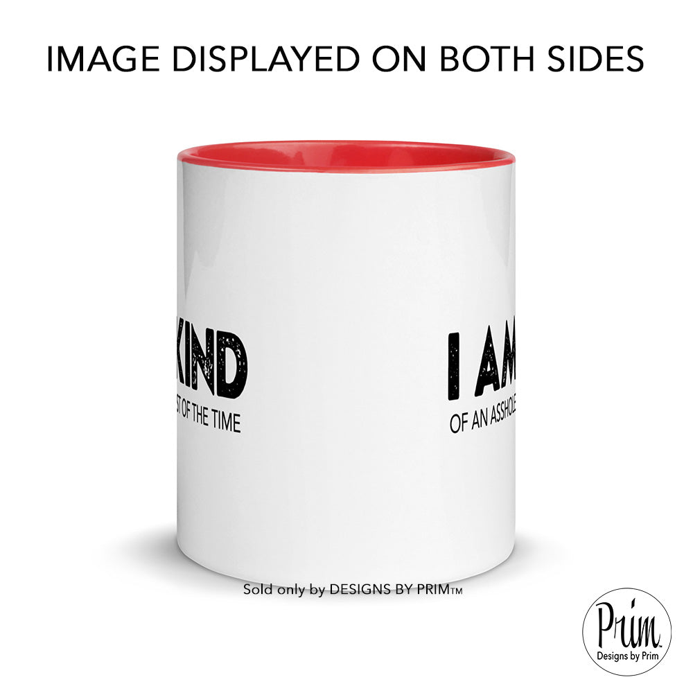 I Am Kind of An Asshole Designs by Prim Funny Sarcastic 11 Ounce Ceramic Mug