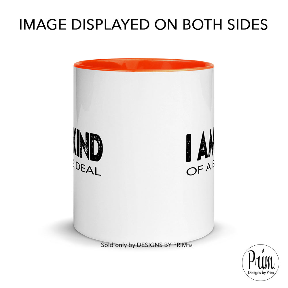 Designs by Prim I Am Kind of a Big Deal Funny Sarcastic 11 Ounce Ceramic Mug