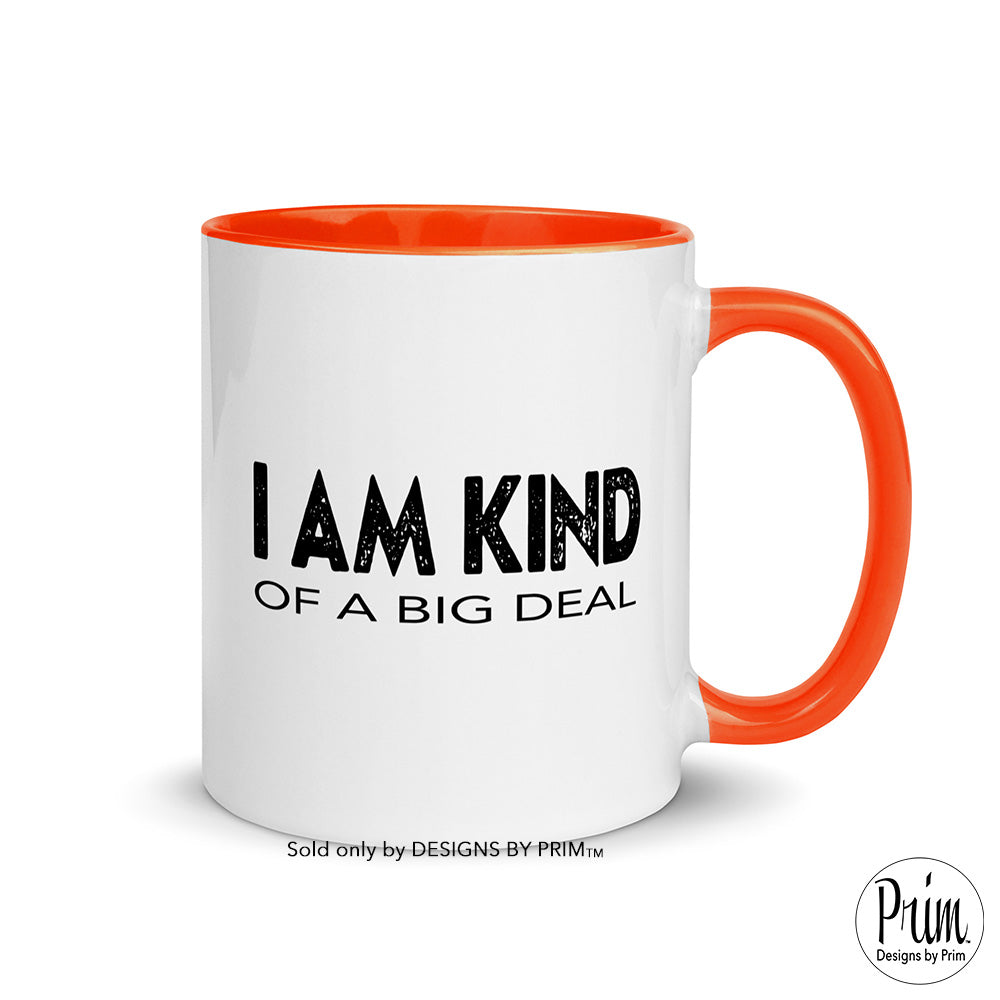 Designs by Prim I Am Kind of a Big Deal Funny Sarcastic 11 Ounce Ceramic Mug