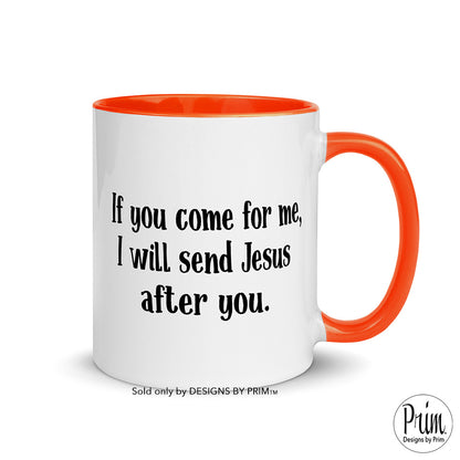 Designs by Prim If You Come For Me I Will Send Jesus After You Funny Mary Cosby Tagline 11 Ounce Mug | The Real Housewives of Salt Lake City Cup