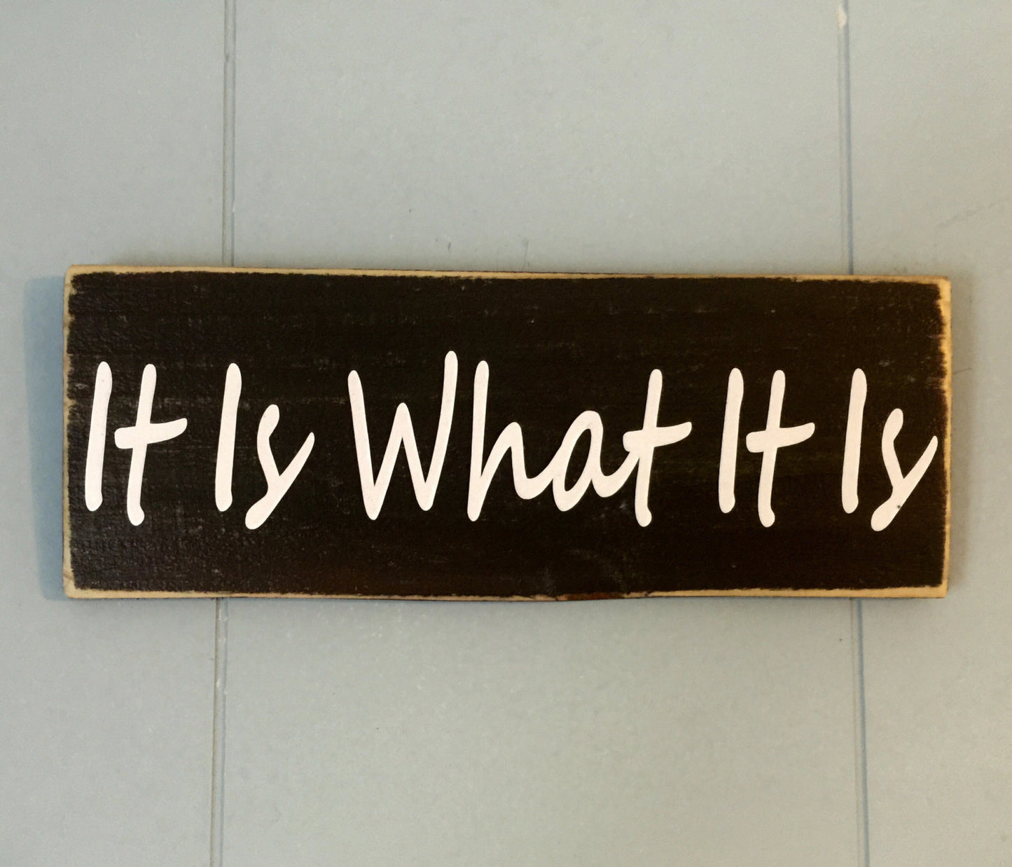 12x4 It Is What It Is Wood Saying Sign