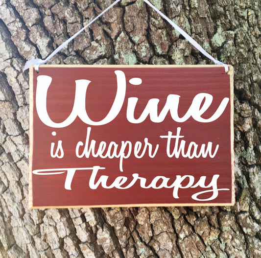 8x6 Wine Is Cheaper Wood Sign