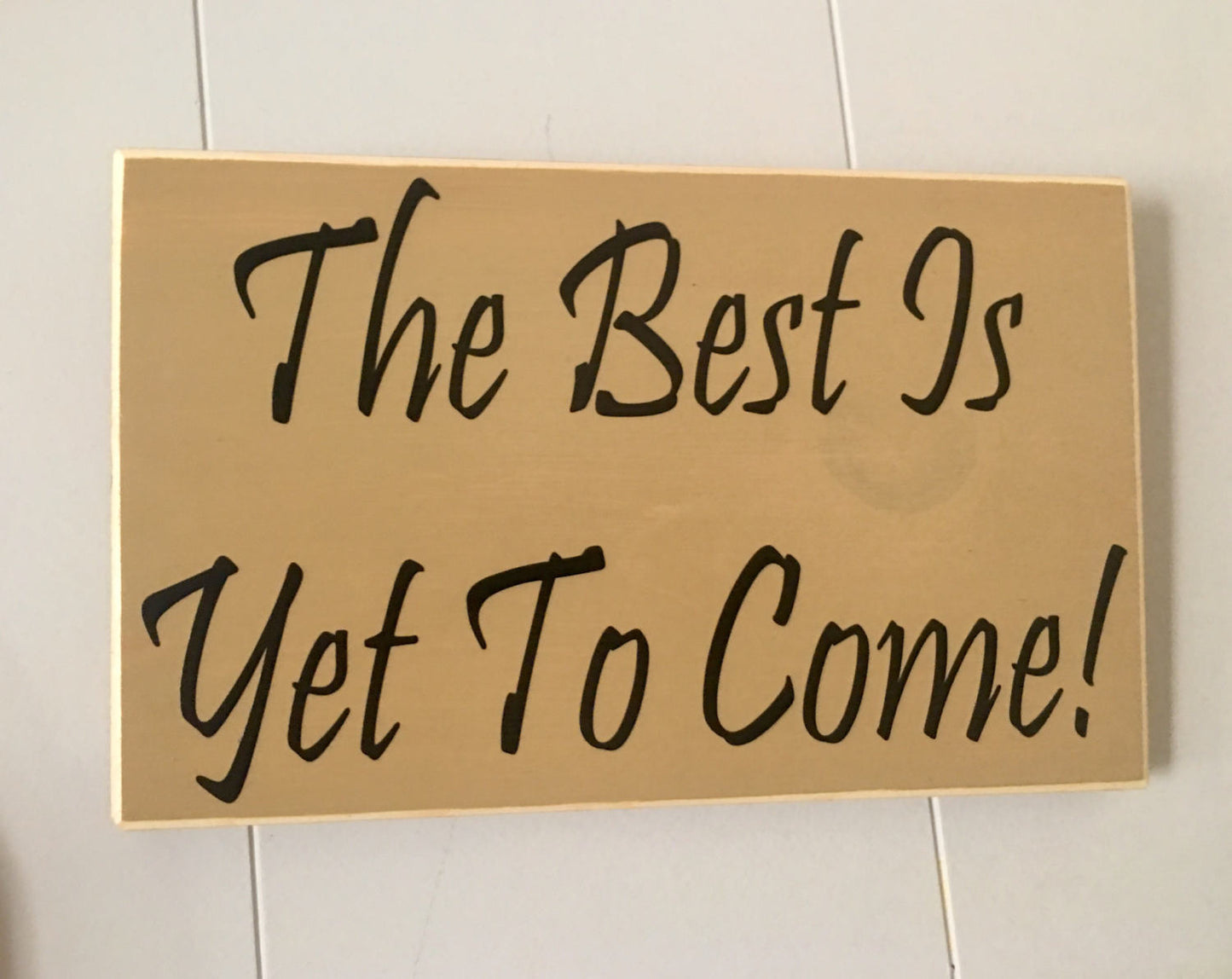 12x8 The Best Is Yet To Come Wood Good Life Wedding Sign