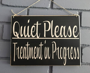 10x8 Quiet Please Treatment In Progress Wood Spa Sign