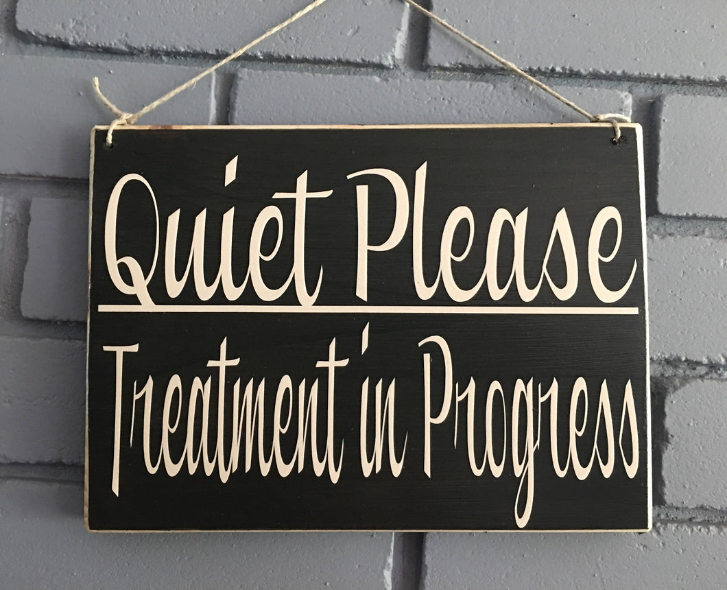 10x8 Quiet Please Treatment In Progress Wood Spa Sign