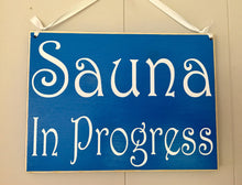 Load image into Gallery viewer, 10x8 Sauna In Progress Wood Spa In Session Sign