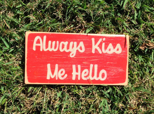 12x6 Always Kiss Me Hello Wood Love Sign