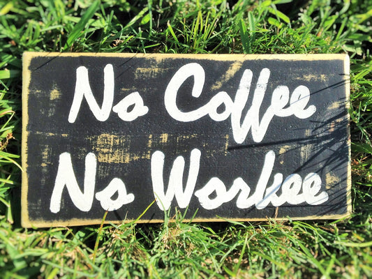 12x6 No Coffee No Workee Wood Funny Business Sign