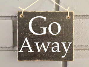 6x6 Go Away Wood Funny Welcome Sign