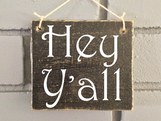 6x6 Hey Y'all Wood Southern Welcome Sign