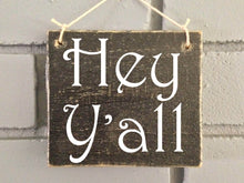 Load image into Gallery viewer, 6x6 Hey Y&#39;all Wood Southern Welcome Sign