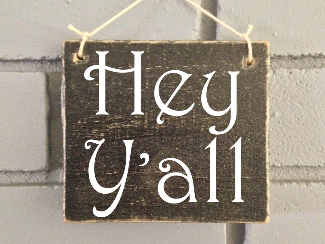 6x6 Hey Y'all Wood Southern Welcome Sign