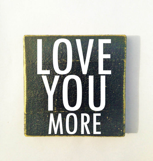 10x8 Love You More Wood Wedding Love Anniversary Sign