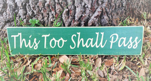 24x6 This Too Shall Pass Wood Encouragement Sign