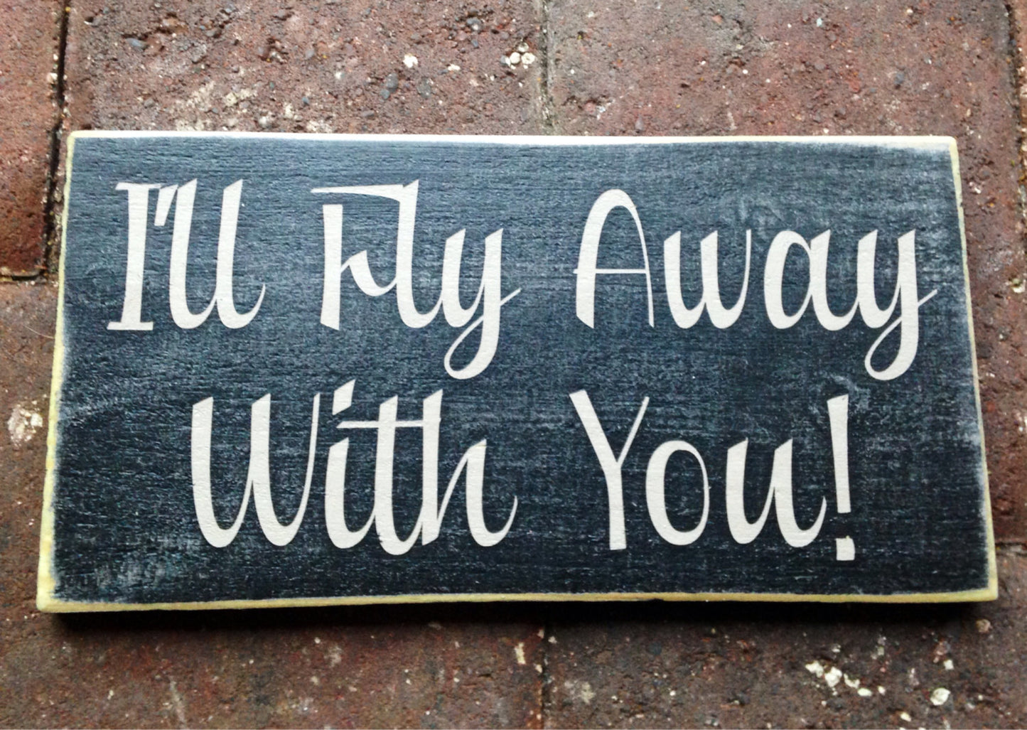 12x6 I'll Fly Away With You Wood Love Sign
