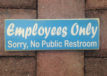 Load image into Gallery viewer, 12x4 Employees Only No Restrooms Wood Sign