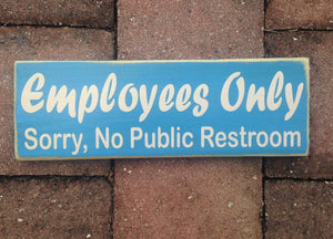 12x4 Employees Only No Restrooms Wood Sign