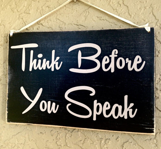 10x8 Think Before You Speak Wood Wisdom Sign