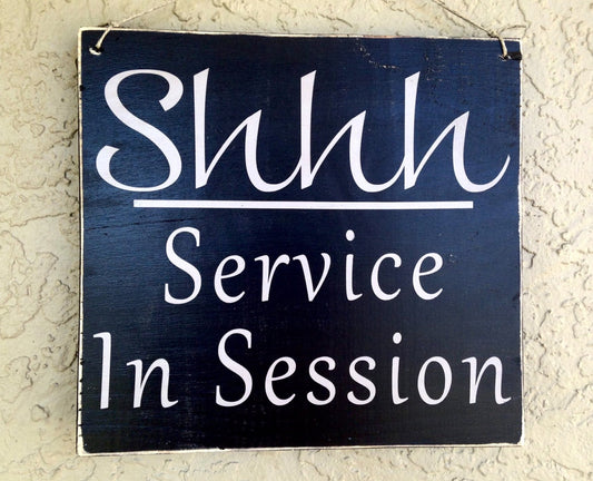 8x8 Shhh...Service In Session Wood Sign