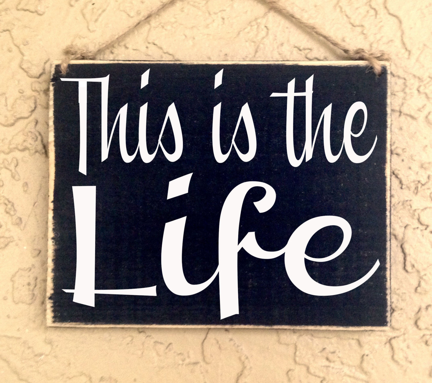10x8 This Is The Life Wood Good Life Sign