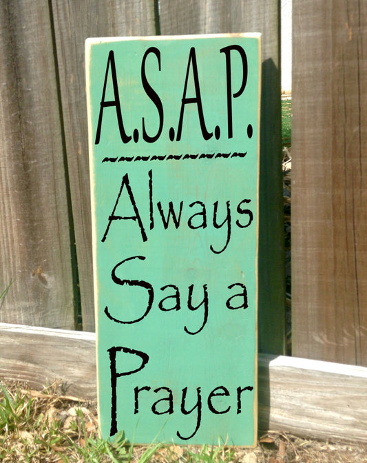 8x18 ASAP Always Say a Prayer Wood Religious Christian Sign