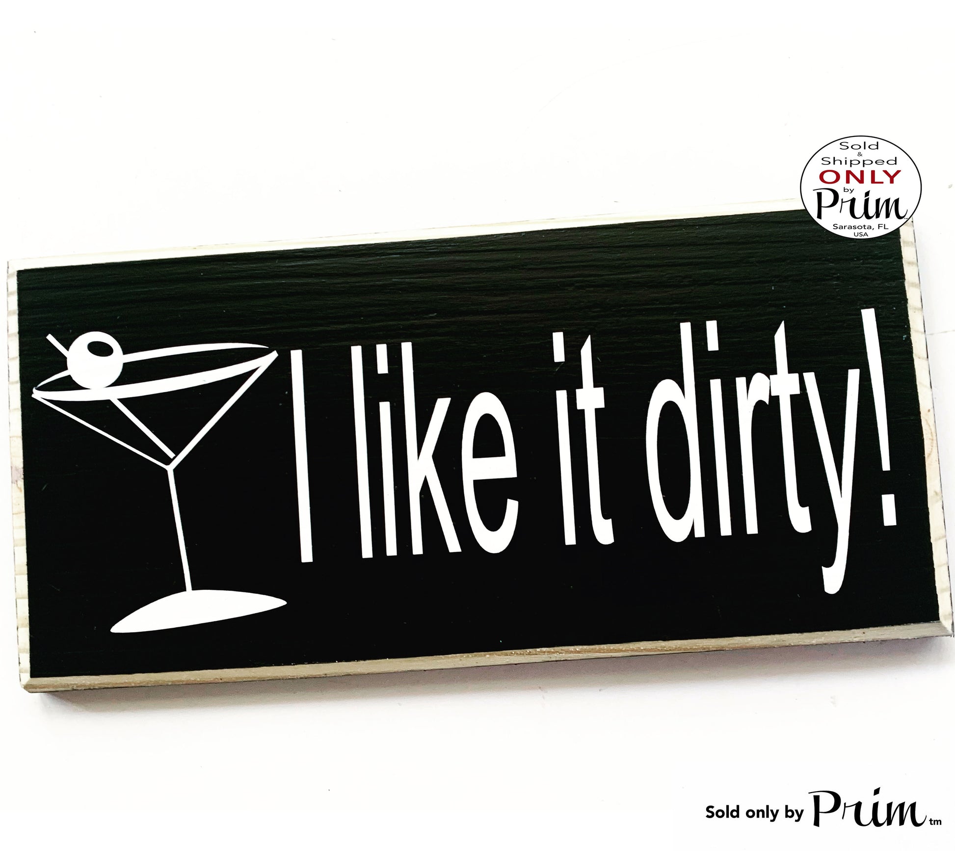 12x6 I Like It Dirty Custom Wood Sign Happy Hour Martini Cocktails Olive Bar Pub Party Plaque Designs by Prim
