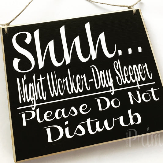 8x8 Shhh Day Sleeper Night Worker Shift Wood Sign